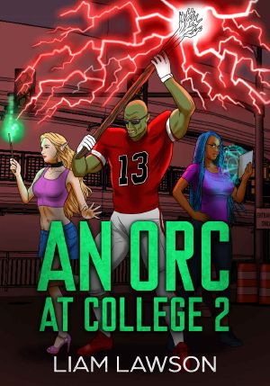 [An Orc at College 02] • An Orc at College 2 · A Contemporary Sword and Sorcery Harem Fantasy